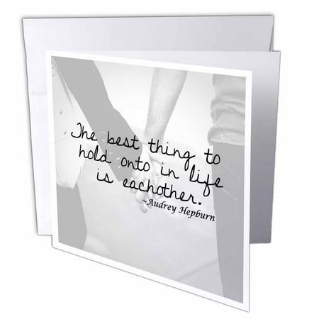 3dRose The best thing to hold onto in life is each other, quote, Greeting Cards, 6 x 6 inches, set of