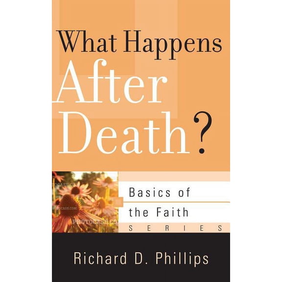 Basics of the Faith: What Happens After Death? (Paperback)