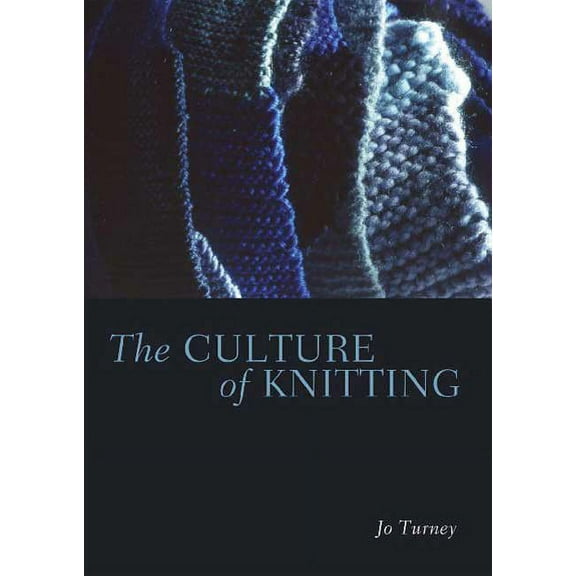 The Culture of Knitting, (Hardcover)
