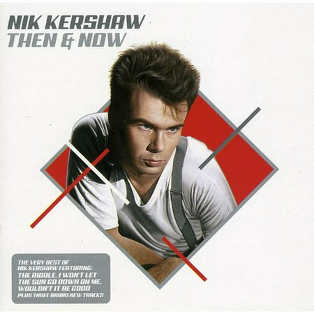 Nik Kershaw - Then & Now/the Very Best of Nik Kershaw (Then And Now Best Of The Monkees)