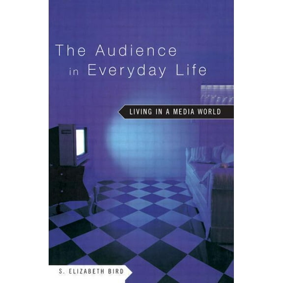 The Audience in Everyday Life: Living in a Media World, (Paperback)