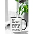 thumbnail image 2 of Boss Gift My Favorite Employee Gave Me This Mug Coffee Mug Gag Gift Funny Birthday Xmas Sarcastic Gifts Ideas Mugs for Him, Her Women Mug Lady Boss Coworkers Ceramic Male Boss Mugs Tea Cup 11oz, 2 of 4