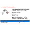 thumbnail image 2 of Front Wheel Hub Assembly - Compatible with 2000 - 2011 Ford Focus FWD 2001 2002 2003 2004 2005 2006 2007 2008 2009 2010, 2 of 2