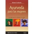 thumbnail image 1 of Libro Ayurveda Para Las Mujeres Tapa Blanda, Autor Robert E. Svoboda, Editorial Editorial Kairos, 1 of 2