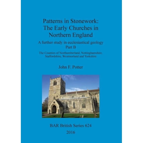 BAR British: Patterns in Stonework: The Early Churches in Northern England (Paperback)