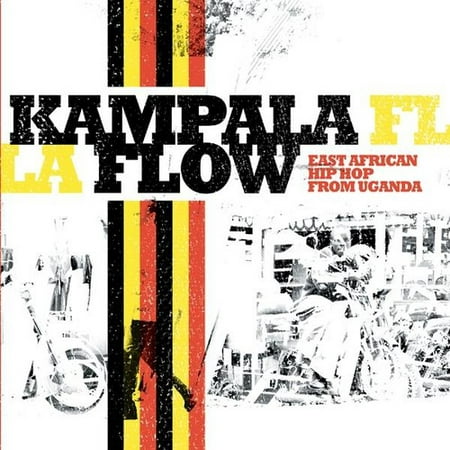 Kampala Flow: East African Hip Hop Uganda /