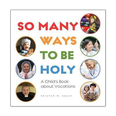 Pre-Owned So Many Ways to Be Holy: A Child's Book about Vocations (Paperback) 1936330822 9781936330829
