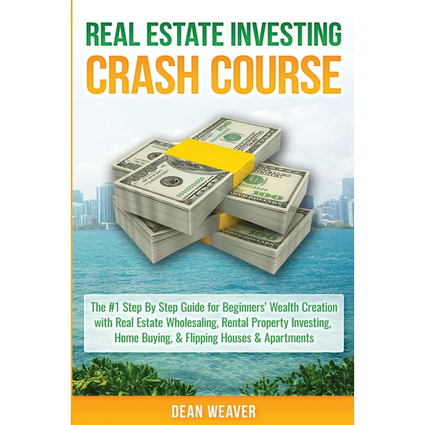 Real Estate Investing Crash Course: Real Estate Investing ...