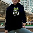 thumbnail image 2 of Funny It Takes a Lot of Balls to Golf Like I Do Quote by a Golf Player, Golfing or Golfer Themed Merch Gift, Navy Blue Hooded Sweatshirt or Hoodie, 3XL, 2 of 5