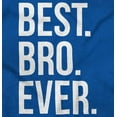 thumbnail image 2 of Best Bro Ever Brother Relative Family Bodysuit Jumper Boys Infant Baby Brisco Brands 18M, 2 of 7