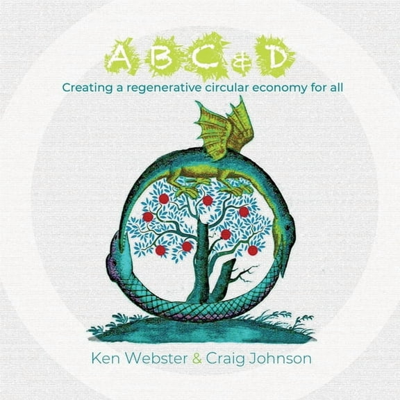 ABC & D: Creating a regenerative circular economy for all, (Paperback)