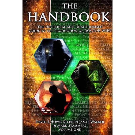 The Handbook Vol 1: The Unofficial and Unauthorised Guide to the Production of 'doctor Who', (Paperback)