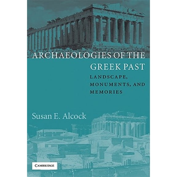 Pre-Owned W. B. Stanford Memorial Lectures Archaeologies of the Greek Past: Landscape, Monuments, and Memories, (Paperback)