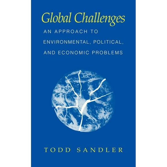 Global Challenges: An Approach to Environmental, Political, and Economic Problems, (Hardcover)