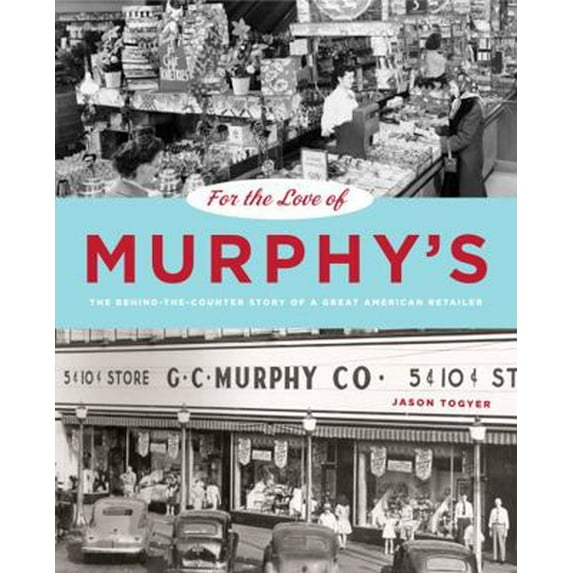 Pre-Owned For the Love of Murphy's: The Behind-The-Counter Story of a Great American Retailer (Hardcover) 0271033703 9780271033709