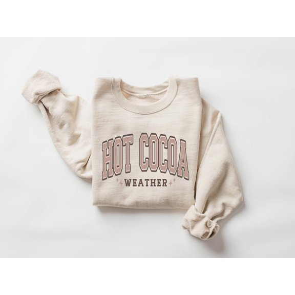 Hot Cocoa Weather Sweatshirt, Christmas Season Sweatshirt, Cozy Winter Sweater, Hot Cocoa Lover Gift, Winter Season Sweater, Holiday Season