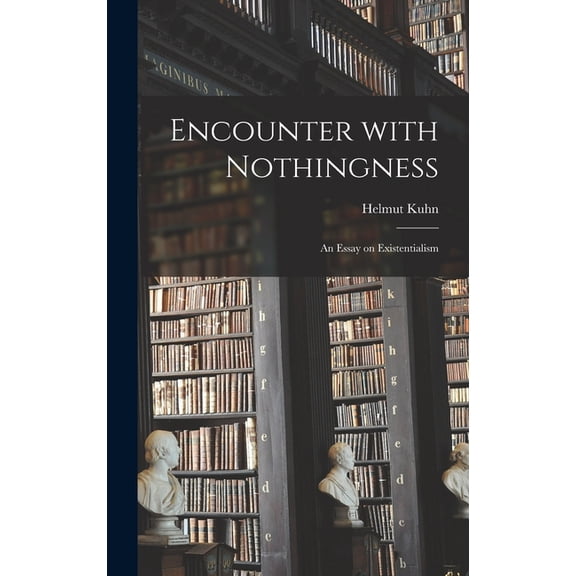 Encounter With Nothingness: an Essay on Existentialism, (Hardcover)