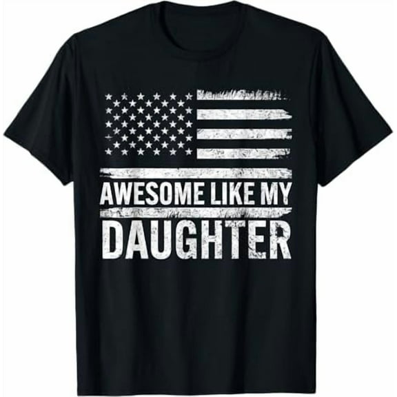Awesome Like My Daughter T-Shirt Gifts Men Funny Fathers Day Dad Shirt Shirt Unisex Crewneck Short Sleeve Graphic Tees