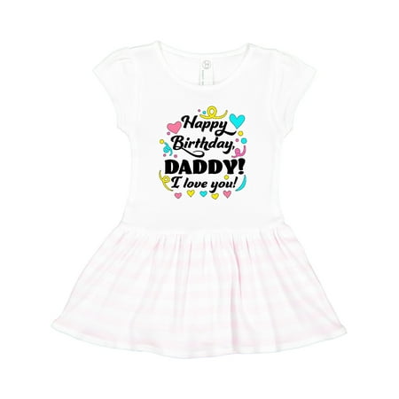 

Inktastic Happy Birthday Daddy! I Love You Gift Toddler Girl Dress