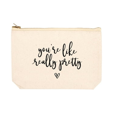 Koyal Wholesale Funny Makeup Bag Canvas Cosmetic Bag with Zipper You're Like Really Pretty Makeup Pouch 6.5 x 9 Inch
