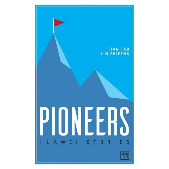 Huawei Stories: Pioneers (Paperback)