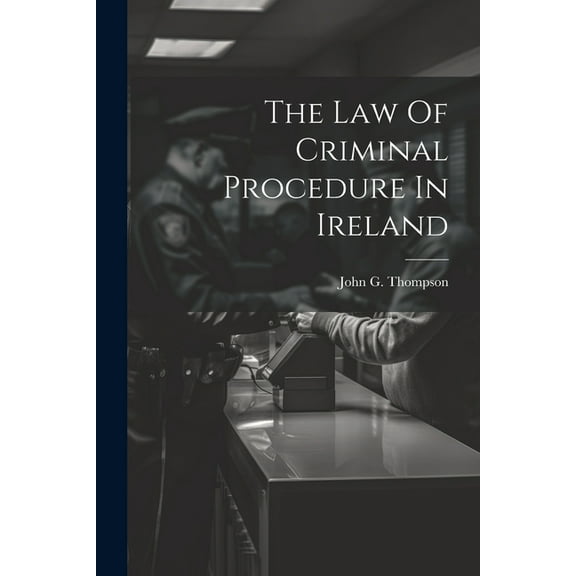 The Law Of Criminal Procedure In Ireland (Paperback)