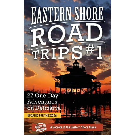 Eastern Shore Road Trips (Vol. 1): 27 One-Day Adventures on Delmarva, (Paperback)