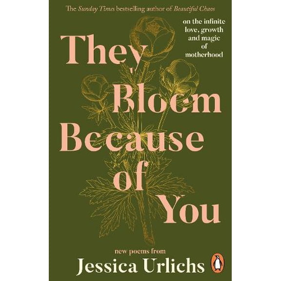 Jessica Urlichs They Bloom Because of You (Paperback)