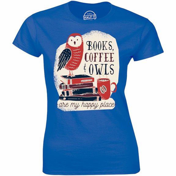 Books Coffee And Owl Are My Happy Place - Funny Caffeine Women's T-Shirt
