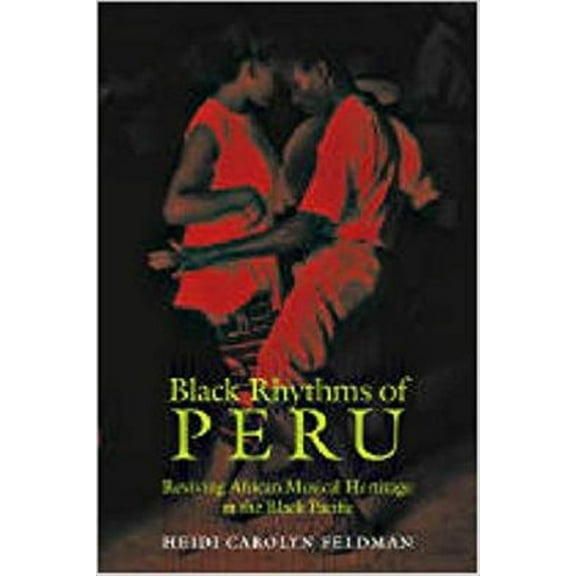 Pre-Owned Black Rhythms of Peru: Reviving African Musical Heritage in the Black Pacific (Paperback) 0819568155 9780819568151