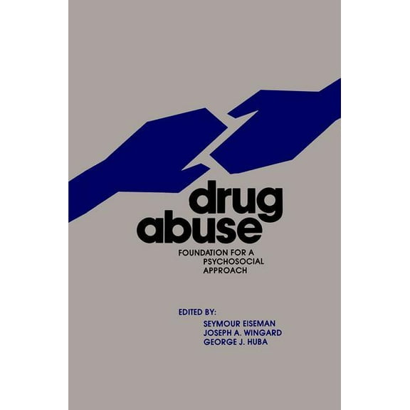 Drug Abuse: Foundation for a Psychosocial Approach, (Paperback)