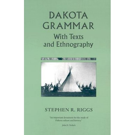 Dakota Grammar : With Texts and Ethnography (Best Ethnographies For Undergraduates)