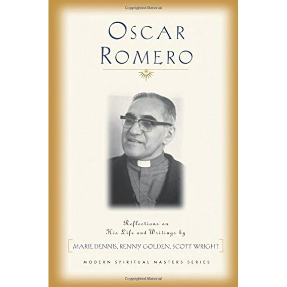Oscar Romero: Reflections on His Life and Writings (Modern Spiritual Masters Series)
