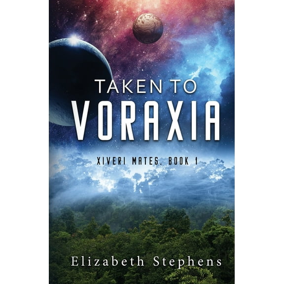 Taken to Voraxia: a SciFi Alien Romance (Xiveri Mates Book 1), (Paperback)