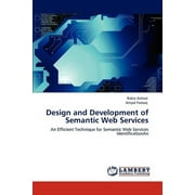 Design and Development of Semantic Web Services (Paperback)