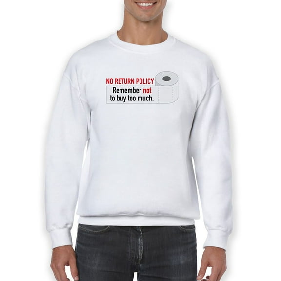 No Return Policy Quote Sweatshirt Men -GoatDeals Designs, Male XX-Large