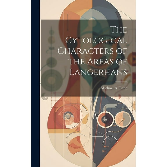 The Cytological Characters of the Areas of Langerhans (Hardcover)