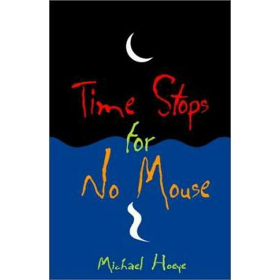 Pre-Owned Time Stops for No Mouse: A Hermux Tantamoq Adventure (Paperback) 0967511119 9780967511115