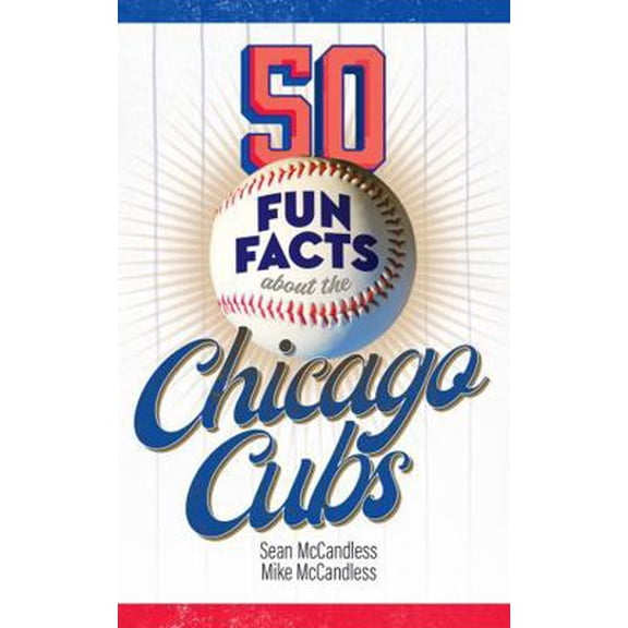 Pre-Owned 50 Fun Facts About the Chicago Cubs: The Fan's Handy Guide to the History, Highlights, and Culture of One of the Most Beloved Teams in Baseball (50 F... (Paperback) 1946313130 9781946313133