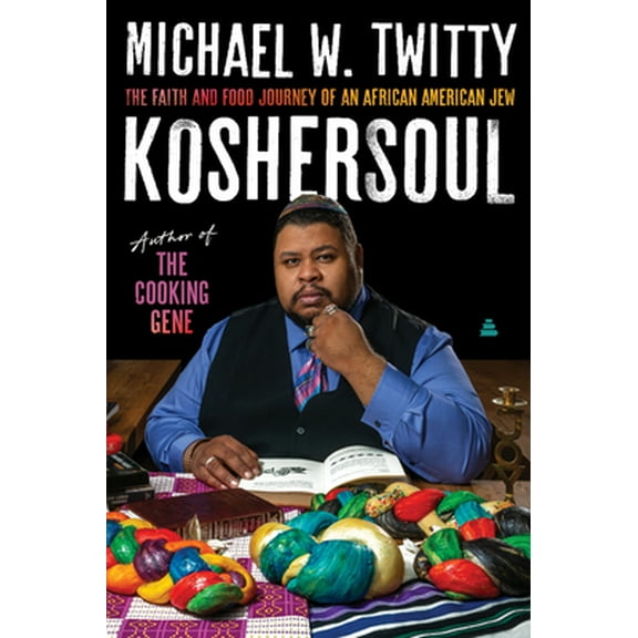 Pre-Owned Koshersoul: The Faith and Food Journey of an African American Jew (Hardcover) 0062891758 9780062891754