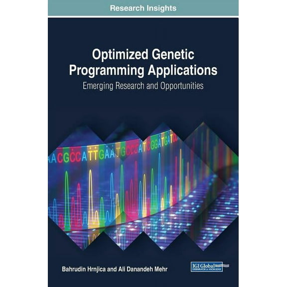 Optimized Genetic Programming Applications: Emerging Research and Opportunities (Hardcover)