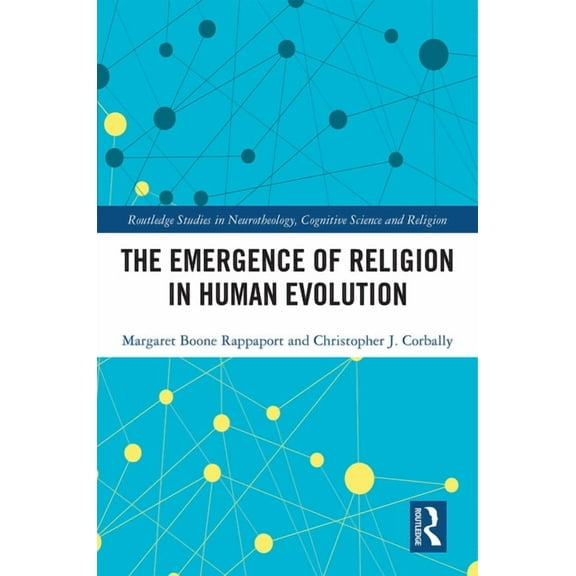 Routledge Studies in Neurotheology, Cogn The Emergence of Religion in Human Evolution, (Hardcover)