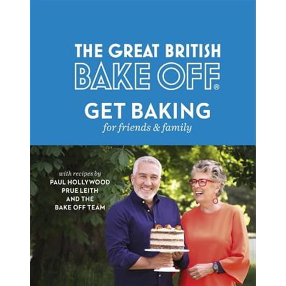 Pre-Owned The Great British Bake Off: Get Baking for Friends and Family (Hardcover) 0751574643 9780751574647