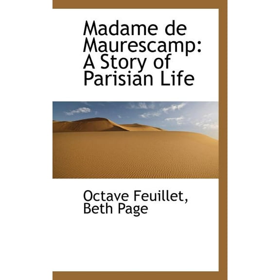 Madame de Maurescamp: A Story of Parisian Life, (Paperback)