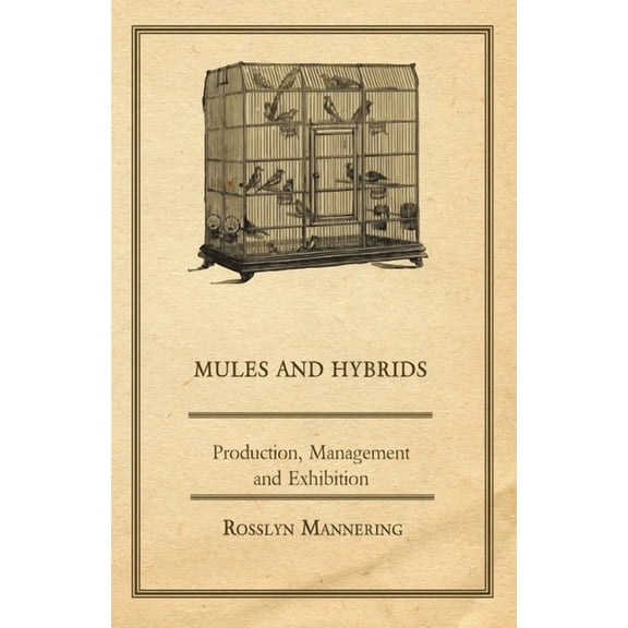 Mules and Hybrids - Production, Management and Exhibition, (Paperback)