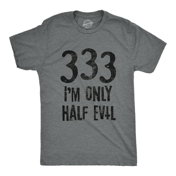 Mens 333 I M Only Half Evil Tshirt Funny Halloween Party Devil 666 Graphic Tee Dark Heather Grey Xl Graphic Tees Walmart Com