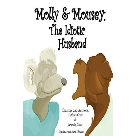 Molly and Mousey: The Idiotic Husband