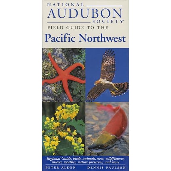 Pre-Owned National Audubon Society Field Guide to the Pacific Northwest: Regional Guide: Birds, Animals, Trees, Wildflowers, Insects, Weather, Nature Pre Serves (Hardcover) 0679446796 9780679446798