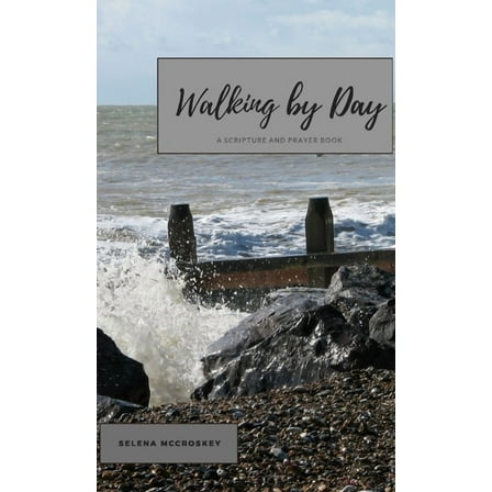 Walking by Day: A Scripture and Prayer Book, (Paperback)