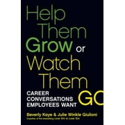 Help Them Grow or Watch Them Go: Career Conversations Employees Want, Pre-Owned (Paperback)